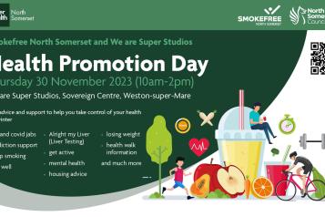 Green information graphic from Better Health North Somerset, Smokefree North Somerset, and North Somerset Council with colourful graphics of different fruits and vegetables, trees, people exercising, healthy beverages, and gym equipment.  Smokefree North Somerset and We are Super Studios  Health Promotion Day Thursday 20th November 2023 (10am - 2pm) We are Super Studios, Sovereign Centre, Weston-super-Mare FREE advice and support to help you take control of your health this winter - flu and covid jabs - add